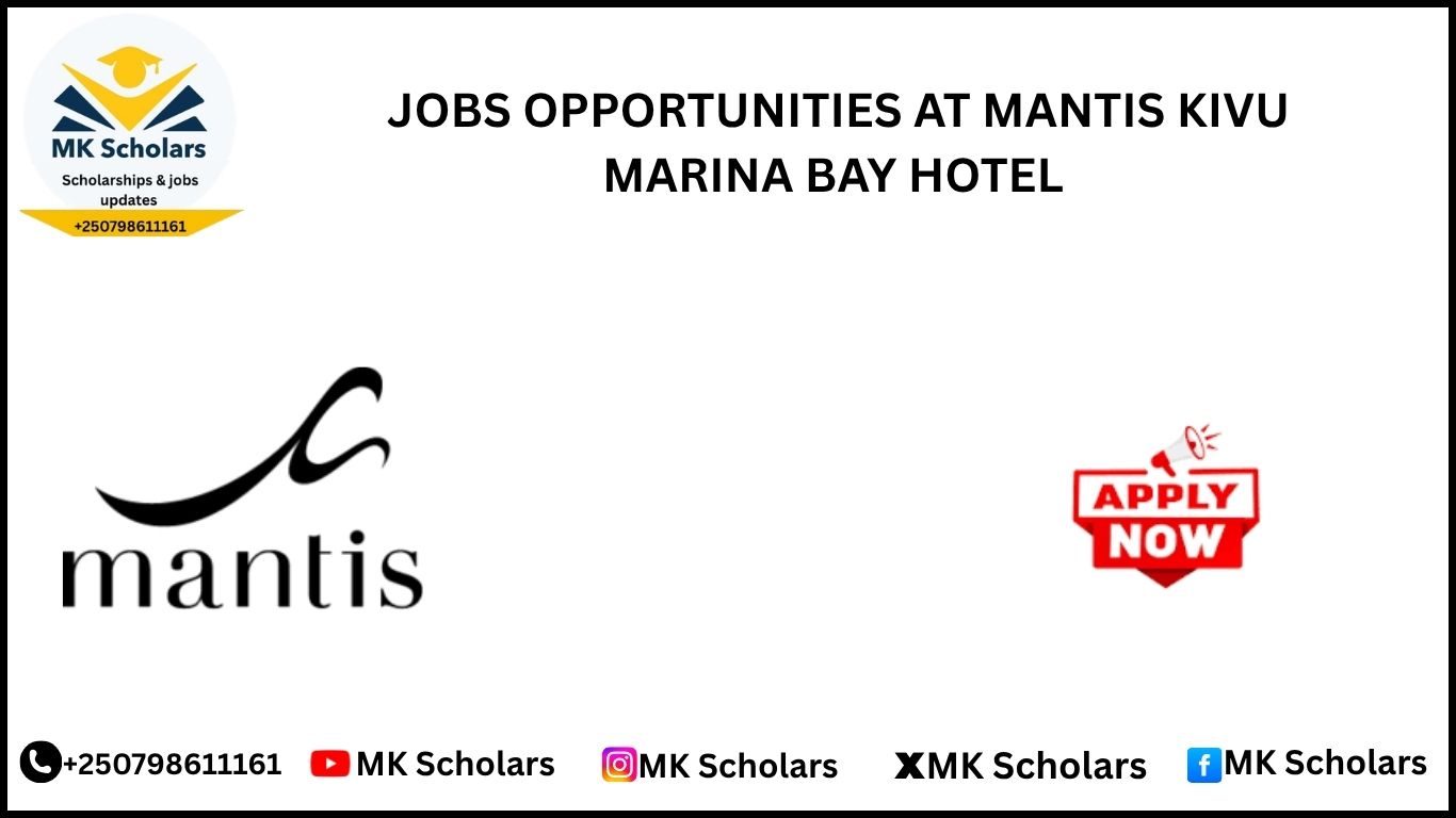 JOBS OPPORTUNITIES AT MANTIS KIVU MARINA BAY HOTEL 